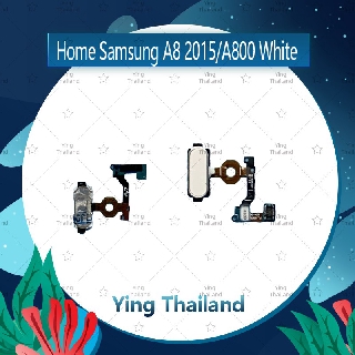 แพรโฮม Samsung A8 2015/ A8 / A800 อะไหล่สายแพรปุ่มโฮม แพรโฮม Home Set (ได้1ชิ้นค่ะ) อะไหล่มือถือ คุณภาพดี Ying Thailand