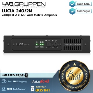 Lab Gruppen : LUCIA 240/2M by Millionhead (Matrix Amplifier กำลังขับ 2 x 120 Watt สำหรับติดตั้งในอาคาร)