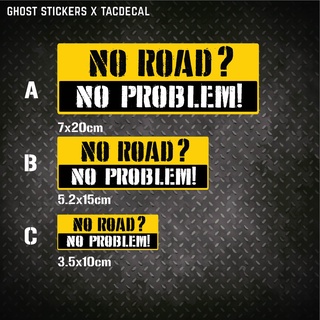 สติกเกอร์ no road? no problem! สติกเกอร์รถยนต์ สติกเกอร์มอเตอร์ไซค์