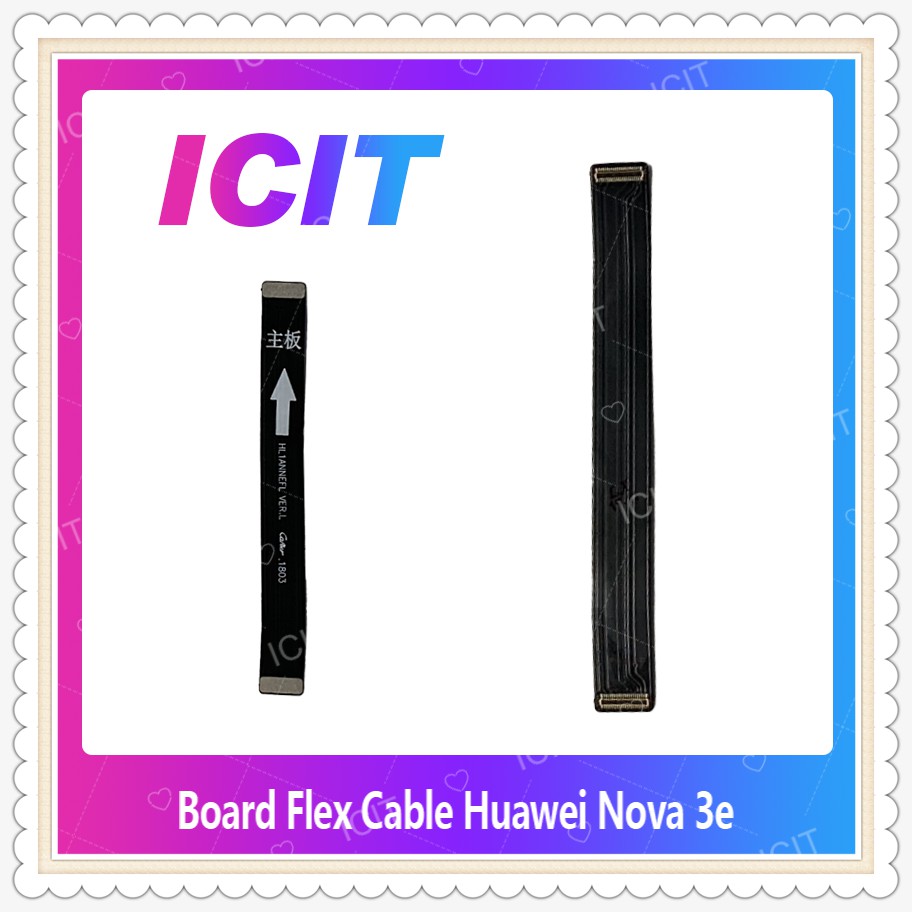 Board Flex Cable Huawei P20 Lite/Huawei Nova 3e/ANE-LX2 อะไหล่สายแพรต่อบอร์ด Board Flex Cable (ได้1ชิ้นค่ะ) ICIT-Display