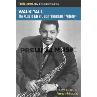 WALK TALL The Music and Life of Julian “Cannonball” Adderley(HL00333474)