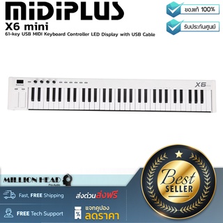 MidiPlus : X6 mini by Millionhead (คีย์บอร์ดใบ้ ลิ่มคีย์ไซด์มินิแบบเปียโน ทัชชิ่งสมจริง จำนวน 61 คีย์)