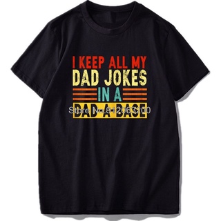 เสื้อยืดผ้าฝ้ายพิมพ์ลายขายดี เสื้อยืดแขนสั้น พิมพ์ลาย I Keep All My Dad Jokes In A Dad-A-Base สไตล์วินเทจ ไซซ์ EU แฟชั่น