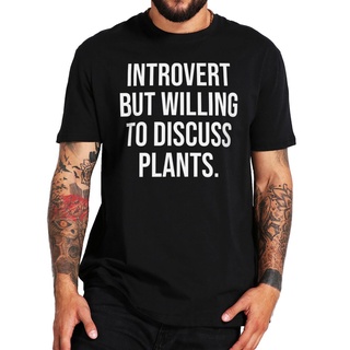 เสื้อยืด ผ้าฝ้าย 100% พิมพ์ลาย Introverted But Willing To Discuss Plants สําหรับผู้ชาย 2022Size S-5XL