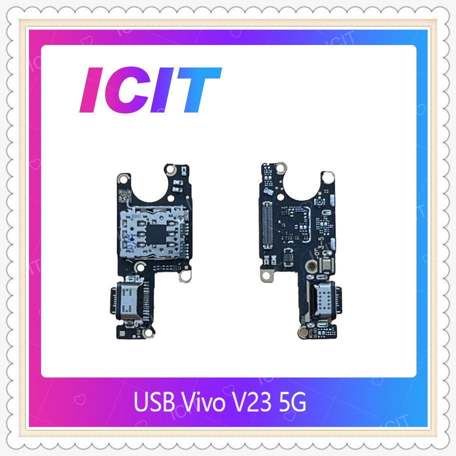 USB Vivo V23 5G อะไหล่สายแพรตูดชาร์จ แพรก้นชาร์จ Charging Connector Port Flex Cable（ได้1ชิ้นค่ะ) ICI
