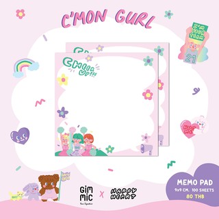 กระดาษโน๊ตเล็ก Memo pad ลาย Cmon gurl (Gimmic x happy heart ) 9x9 cm. 100แผ่น