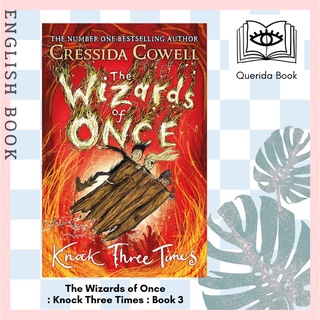 [Querida] หนังสือภาษาอังกฤษ The Wizards of Once: Knock Three Times : Book 3 by Cressida Cowell