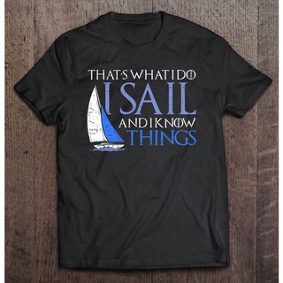 【cotton Tshirts👕】เสื้อยืด พิมพ์ลาย I Sail And I Know Things ของขวัญมหาสมุทร สําหรับผู้ชาย