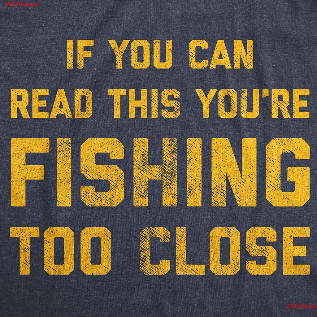 แขนสั้นโอเวอร์ไซส์ เสื้อยืดผู้ชาย Crazy Dog T-Shirts Mens If You Can Read This You're Fishing Too Close Tshirt #2