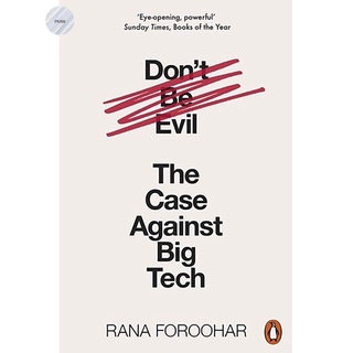 DONT BE EVIL: THE CASE AGAINST BIG TECH