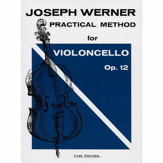 Joseph Werner - Practical Method for Violoncello, Op. 12