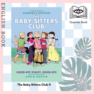 นังสือภาษาอังกฤษ The Baby-Sitters Club 11 : Good-Bye Stacey, Good-Bye (Baby-sitters Club Graphix) by  Ann M. Martin