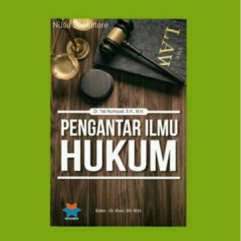ลอว์. บทนําวิทยาศาสตร์ทางกฎหมาย ดร. Yati Nurhayati, SH, MH / หนังสือต้นฉบับ