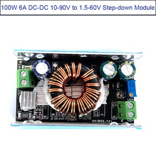 100W 6A DC-DC Buck Converter 10-90V ถึง 1.5V-60V 15V 19V โมดูลควบคุมแรงดันไฟฟ้าแบบขั้นบันได