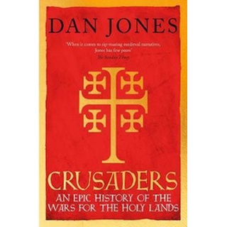 หนังสือใหม่พร้อมส่ง CRUSADERS: AN EPIC HISTORY OF THE WARS FOR THE HOLY LANDS