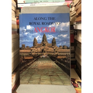 Along The Royal Roads To Angkor by Yoshiaki Ishizawa