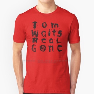 [S-5XL] เสื้อยืด พิมพ์ลาย Tom Waits Real Gone Pure Tom Waits Nick Cave Patti Smith Iggy Pop Bob Dylan Leonard Cohen Buko