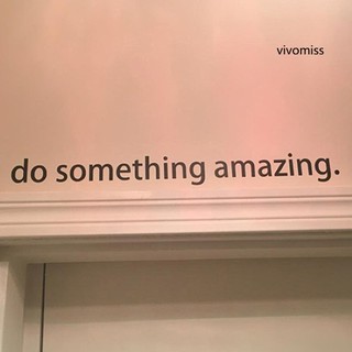 สติกเกอร์ติดผนัง ลาย Do Something Amazing สําหรับตกแต่งบ้าน ห้องนั่งเล่น ห้องนอน 1 ชิ้น