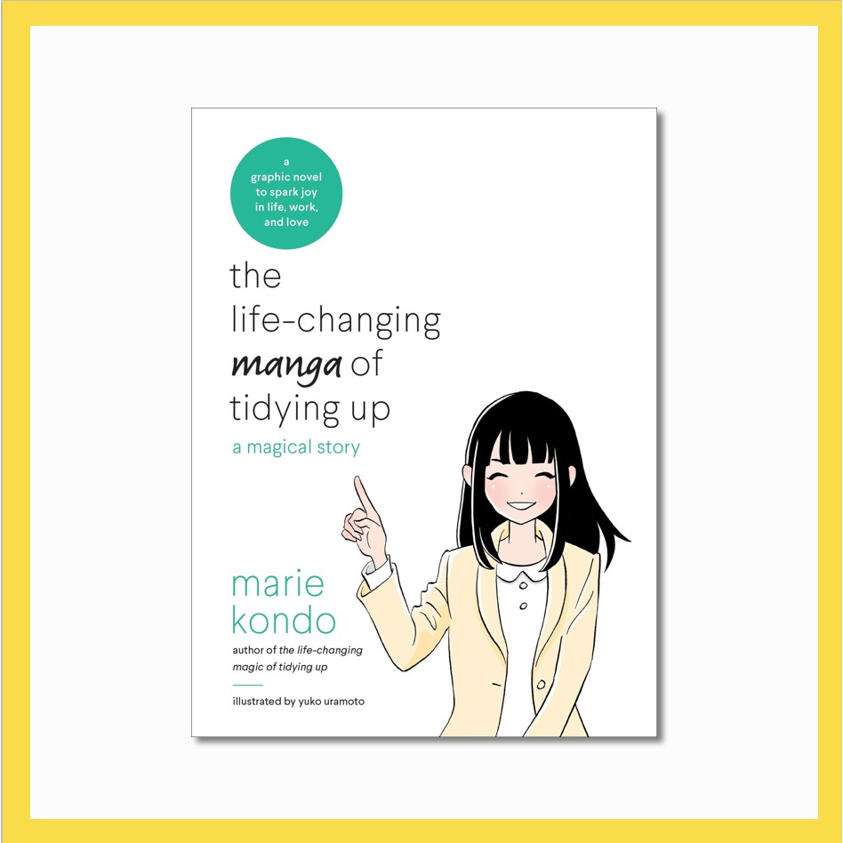 The Life-Changing Manga of Tidying Up : A Magical Story by Marie Kondo