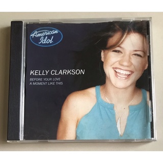 ซีดีซิงเกิ้ล ลิขสิทธิ์ มือ 2 สภาพดี...229 บาท “Kelly Clarkson” ซิงเกิ้ล "Before Your Love/A Moment Like This”Made in USA