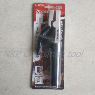 (ของเทียม 100%) มือจับเชื่อม คีมจับอ๊อก MAKITA 300A D-14578 หนา อย่างดี ทนทาน