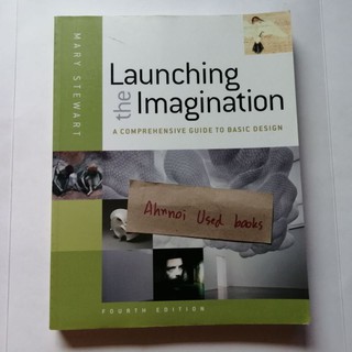 Launching​ the Imagination, a comprehensive guide to basic design   /   Mary Stewart