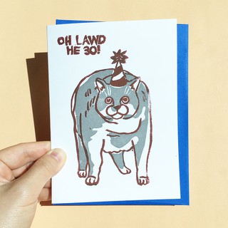 การ์ดอวยพร น่ารัก พร้อมซอง อายุ 30 ปี ลายแมว oh lawd he 30  แบรนด์ Chonky Goods Happy Birthday 30 year Cat Card