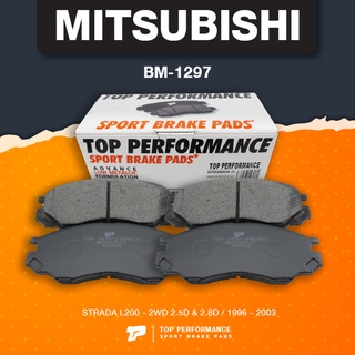 (ประกัน 3 เดือน) ผ้าเบรค หน้า MITSUBISHI STRADA L200 2WD 96-03 - TOP PERFORMANCE JAPAN - BM 1297 - ผ้าเบรก มิตซูบิชิ ...