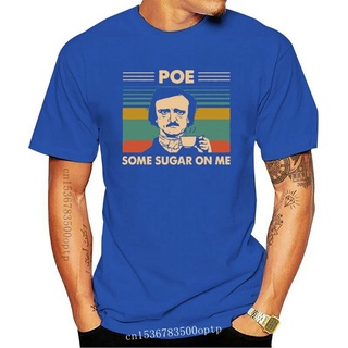 ขายดี เสื้อยืดลําลอง แขนสั้น พิมพ์ลาย Poe Some Sugar On Me Edgar Allan Poe สีดํา สไตล์วินเทจ สําหรับผู้ชาย S-6 Swea Tee