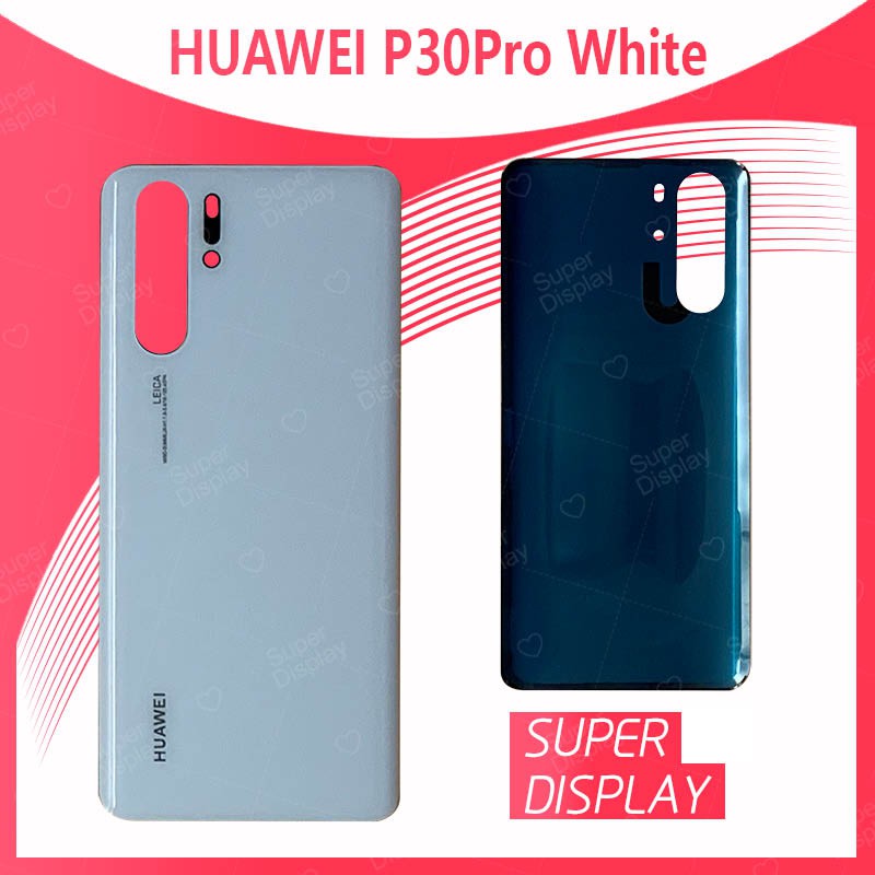 Huawei P30 Pro อะไหล่ฝาหลัง หลังเครื่อง Cover For huawei p30pro Super Display