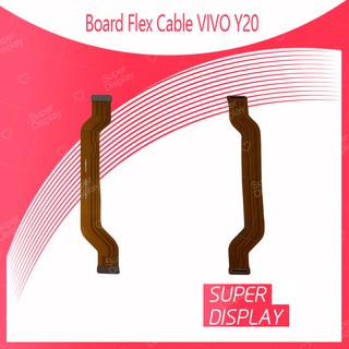 VIVO Y20 อะไหล่สายแพรต่อบอร์ด Board Flex Cable (ได้1ชิ้นค่ะ) สินค้าพร้อมส่ง คุณภาพดี อะไหล่มือถือ Super display