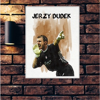 โปสเตอร์ ผ้าแคนวาส Jerzy Dudek Liverpool เจสซี่ ดูเด็ค ตำนาน นักเตะ ลิเวอร์พูล ภาพวาด ศิลปะ นักบอล นักฟุตบอล