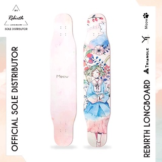 Rebirth Longboard Meow 4 Seasons (Grain) / ลองบอร์ดรีเบิร์ทรุ่น Meow 4 Seasons ลองบอร์ด สเก็ตบอร์ด ครบชุด พร้อมส่ง