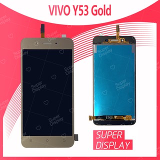 VIVO Y53 อะไหล่หน้าจอพร้อมทัสกรีน หน้าจอ LCD Display Touch Screen For VIVO Y53 สินค้าพร้อมส่ง อะไหล่มือถือ Super Display