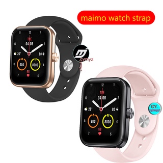 สาย Maimo Smart Watch  สาย สายนาฬิกาข้อมือซิลิโคน Maimo Smart Watch สาย อุปกรณ์เสริมสมาร์ทวอทช์ Maimo Watch สายรัด