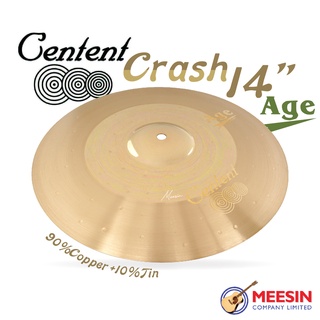 CENTENT CENTENT แฉ 14 Crash ซีรีย์ B10 Age (Bronze Alloy โลหะผสมบรอนซ์ 90% + ทองแดง 10%)