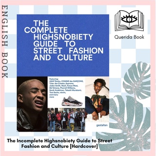 The Incomplete Highsnobiety Guide to Street Fashion and Culture (4. Aufl. 2018. 328 S. 29.4 cm) [Hardcover] by Gestalten