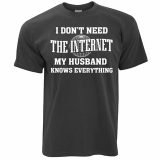 T-shirt  เสื้อยืด พิมพ์ลาย DonT Need The Internet Husband Knows สําหรับผู้ชายS-5XL