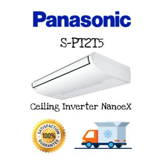 🔥 Panasonic แอร์แขวนใต้ฝ้า Ceiling Inverter Nanoex S-PT2T5 ขนาด 17,100 - 48,100 BTU