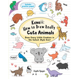 Kawaii: How to Draw Really Cute Animals : Draw Every Little Creature in the Cutest Style Ever!