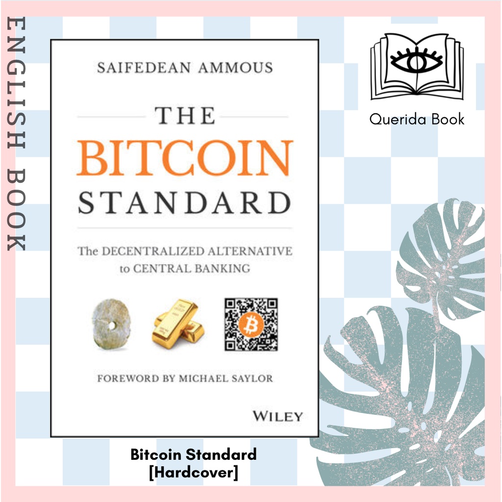 [Querida] หนังสือภาษาอังกฤษ The Bitcoin Standard : The Decentralized Alternative [Hardcover] by Saif