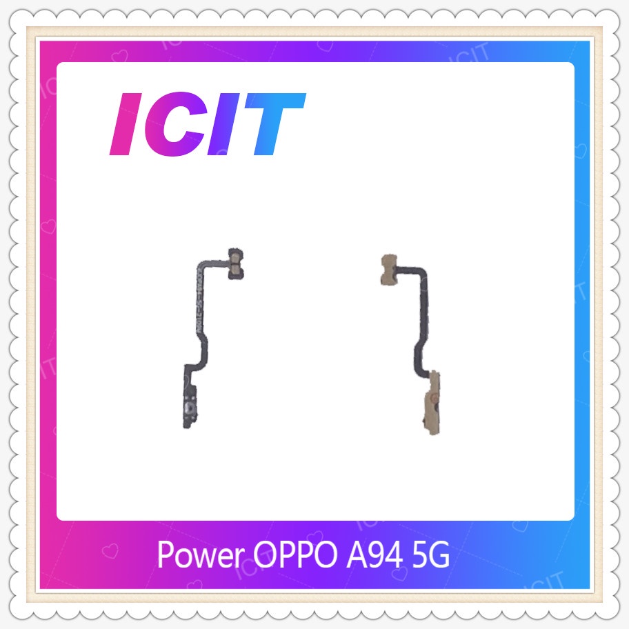 power OP A94 4G / 5G อะไหล่แพรสวิตช์ ปิดเปิด Power on-off (ได้1ชิ้นค่ะ) อะไหล่มือถือ คุณภาพดี ICIT-Display