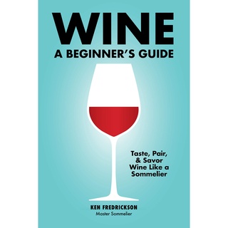 Wine : A Beginners Guide