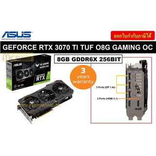 VGA (การ์ดแสดงผล) ASUS TUF RTX3070TI TUF O8G GAMING OC - 8GB GDDR6X 256BIT (TUF-RTX3070TI-O8G-GAMING) REV.1.0 ประกัน 3ปี