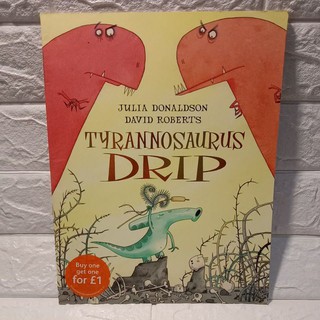 Tyrannosaurus Drip by Julia Donaldson