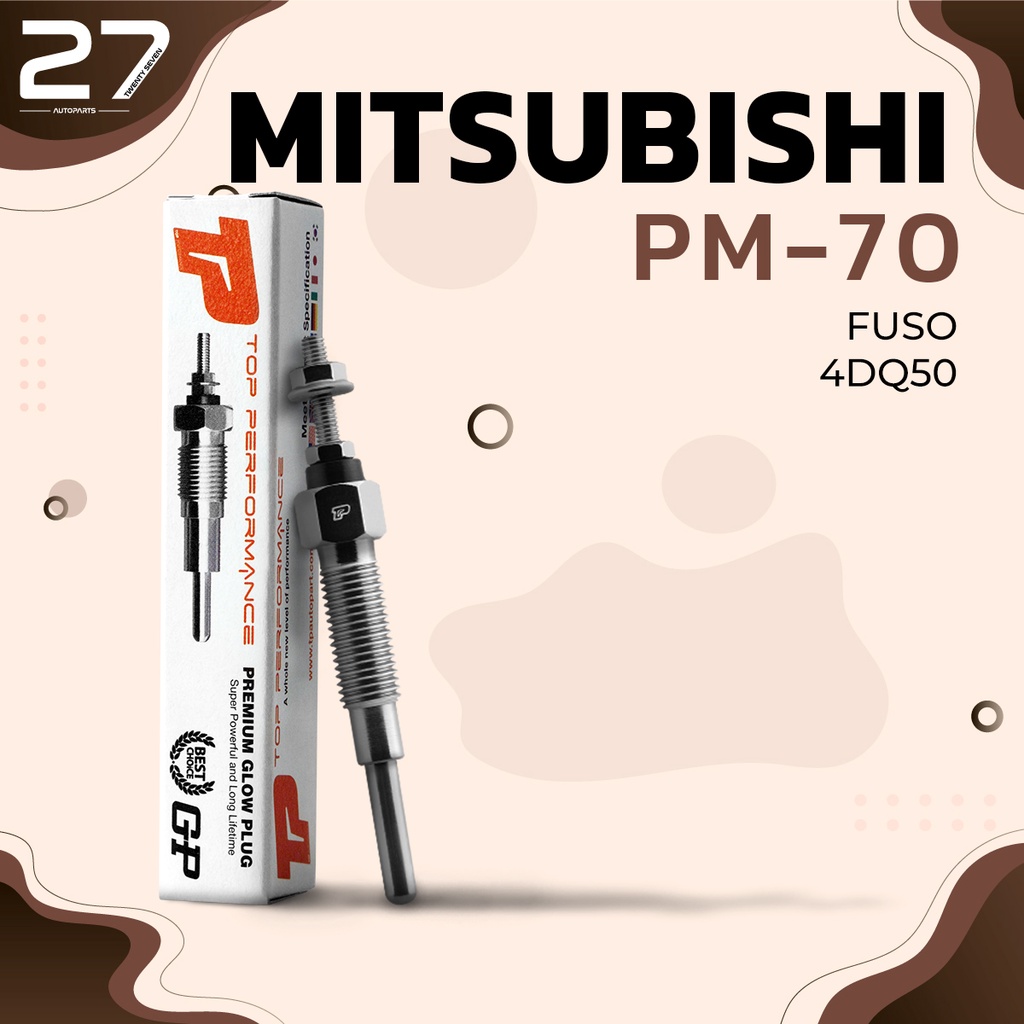 หัวเผา PM-70 MITSUBISHI FUSO 4DQ50 ตรงรุ่น (22.5V) 24V - TOP PERFORMANCE JAPAN - มิตซูบิชิ ฟูโช่