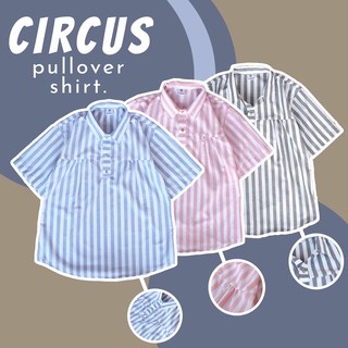 Circus pullover shirt. : เสื้อเชิ้ตแขนสั้นแบบสวม ลายทาง