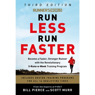 Runners World Run Less, Run Faster : Become a Faster, Stronger Runner with the Revolutionary 3-Runs-a-Week Training Pro