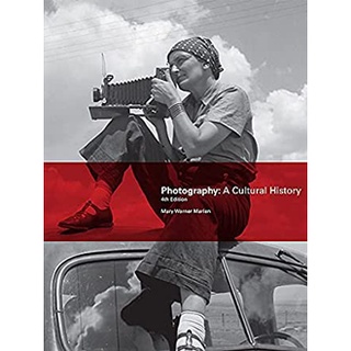 Photography : A Cultural History (4 Rev ed) หนังสือภาษาอังกฤษมือ1(New) ส่งจากไทย