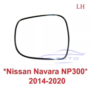 ซ้าย กระจกข้าง Nissan NP300 Navara 2014 - 2019 2020 เนื้อกระจก กระจกมองข้าง นิสสัน เอ็นพี300 NP 300 เลนส์กระจกมองข้าง
